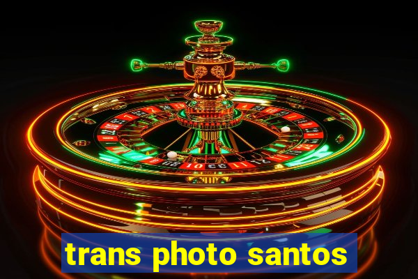 trans photo santos